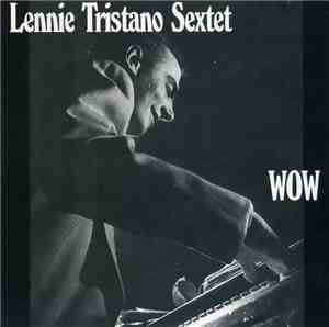 Lennie Tristano Sextet - Wow