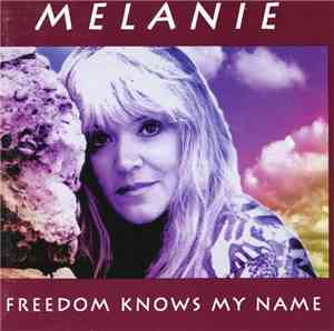 Melanie  - Freedom Knows My Name