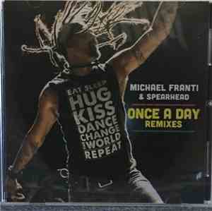 Michael Franti, Spearhead, Sonna Rele, Supa Dups - Once A Day Remixes
