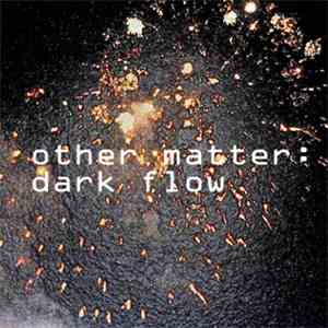Other Matter - Dark Flow