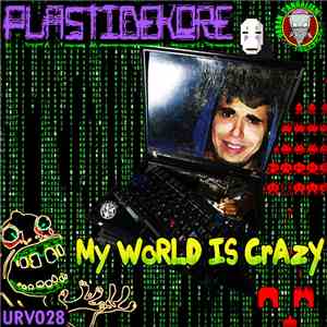 Plastidekore - My World Is Crazy
