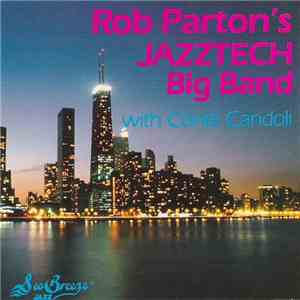 Rob Parton's Jazztech Big Band With  Conte Candoli - Rob Parton's Jazztech  ...