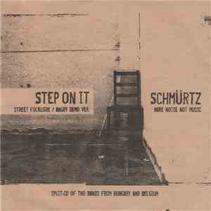 Step On It, Schmürtz - Split Cd Two Bands From Hungary And Belgium
