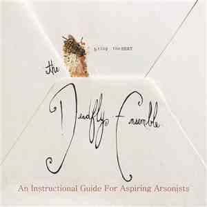 The Deadfly Ensemble - An Instructional Guide For Aspiring Arsonists
