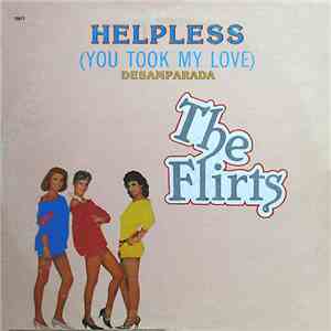 The Flirts - Helpless (You Took My Love) (Desamparada)