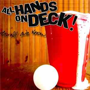 All Hands On Deck! - It's All We Know
