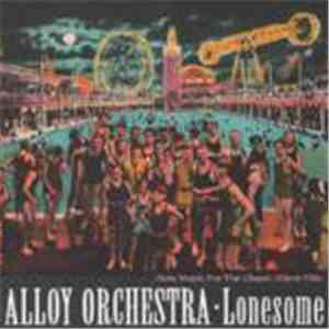 Alloy Orchestra - Lonesome