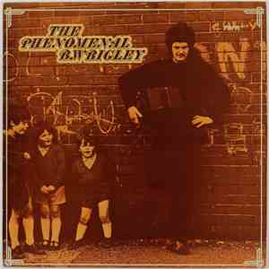 Bernard Wrigley, Wilf Darlington - The Phenomenal B. Wrigley - Folk Songs,  ...