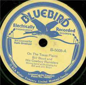 Bill Boyd And His Cowboy Ramblers - On The Texas Plains / Ridin' On A Humpb ...