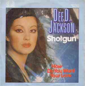 Dee D. Jackson - Shotgun / How Do You Want Your Love