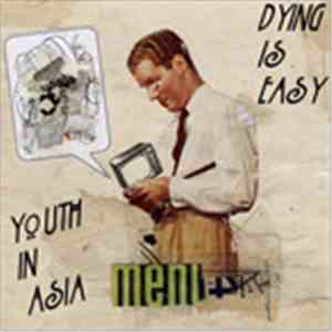 Dying Is Easy - Youth In Asia