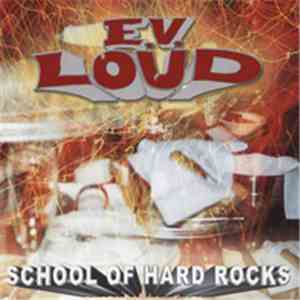 E.V. Loud - School Of Hard Rocks
