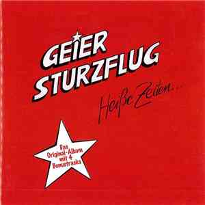 Geier Sturzflug - Heiße Zeiten...