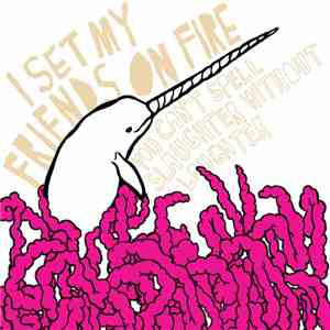 I Set My Friends On Fire - You Can't Spell Slaughter Without Laughter