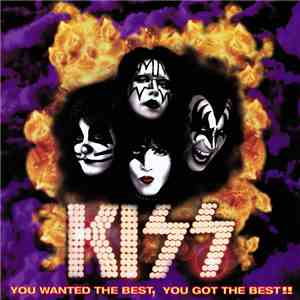 Kiss - You Wanted The Best, You Got The Best!!