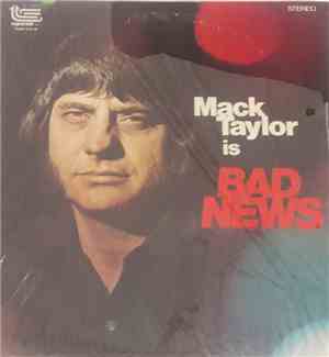 Mack Taylor - Mack Taylor Is Bad News