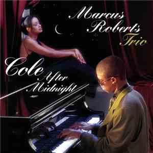Marcus Roberts Trio - Cole After Midnight