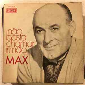 Max - Não Basta Chamar Irmão