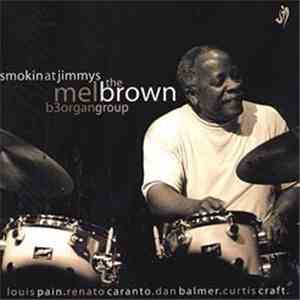 Mel Brown B-3 Organ Group - Smokin' At Jimmy's