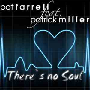 Patrick Miller  Feat. Pat Farrell - There's No Soul