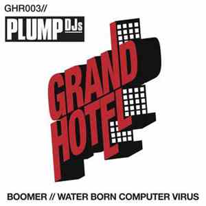 Plump DJs - Boomer / Water Born Computer Virus