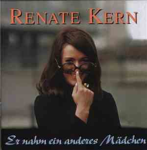 Renate Kern - Er Nahm Ein Anderes Mädchen