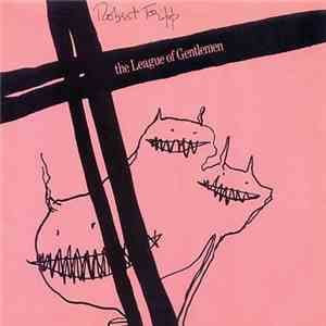 Robert Fripp / The League Of Gentlemen  - The League Of Gentlemen