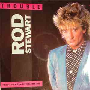 Rod Stewart - Trouble