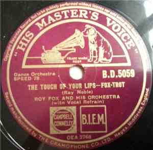 Roy Fox And His Orchestra - The Touch Of Your Lips / These Foolish Things
