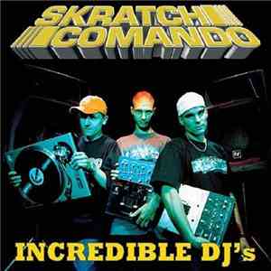 Skratch Comando - Incredible DJ's