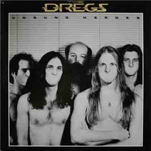 The Dregs - Unsung Heroes