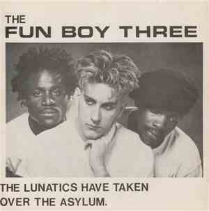 The Fun Boy Three / The Fun Boy Three With Bananarama - The Lunatics Have T ...