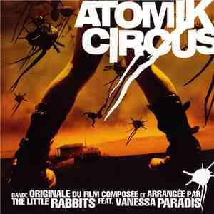 The Little Rabbits Feat. Vanessa Paradis - Atomik Circus (Bande Originale D ...