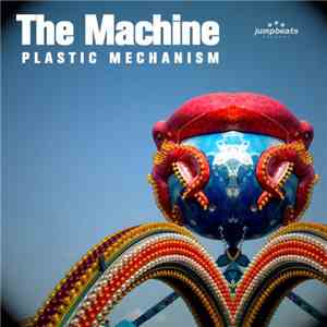 The Machine  - Plastic Mechanism