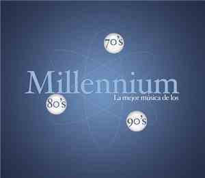 Various - Millennium - La Mejor Musica De Los 70's, 80's y 90's