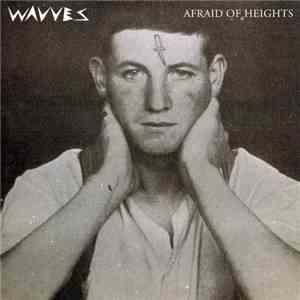 Wavves - Afraid Of Heights