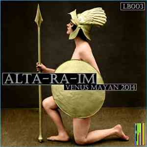 Alta-Ra-Im - Venus Mayan 2014