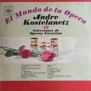 Andre Kostelanetz - El Mundo De La Opera (18 Selecciones De Operas Favorita ...