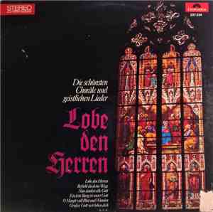 Bergedorfer Kammerchor · Volkschöre Altona, Barmbek, Bergedorf · Bläserkreis Für Alte Musik · Gambenquartett · Hellmut Wormsbächer - Lobe Den Herren - Die Schönsten Choräle Und Geistlichen Lieder