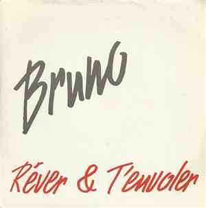 Bruno - Rêver & T'Envoler
