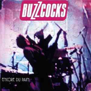 Buzzcocks - Encore Du Pain