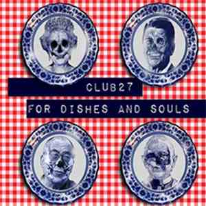 Club 27 - For Dishes And Souls