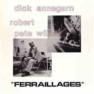 Dick Annegarn / Robert Pete Williams - Ferraillages