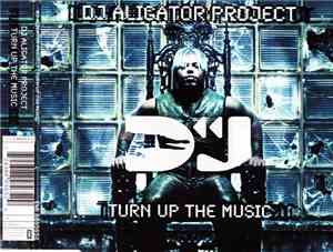 DJ Aligator Project - Turn Up The Music