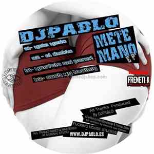 DJPablo - Mete Mano E.P.