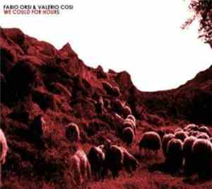 Fabio Orsi & Valerio Cosi - We Could For Hours