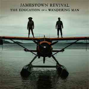 Jamestown Revival - The Education Of A Wandering Man