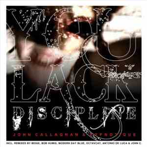 John Callaghan & Hypnotique  - You Lack Discipline