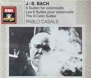 J.-S. Bach, Pablo Casals - Les 6 Suites Pour Violoncelle - 6 Suiten Für Vio ...