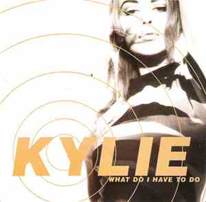 Kylie Minogue - What Do I Have To Do